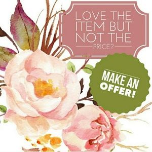 Reasonable offers ALWAYS welcomed!